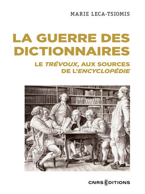 cover image of La guerre des dictionnaires--Le Trévoux, aux sources de l'Encyclopédie